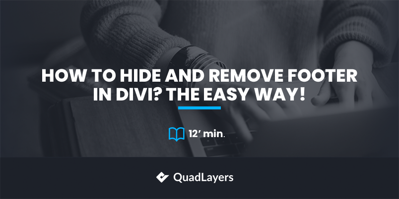 How to Hide and Remove Footer in Divi? The Easy Way!