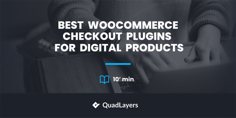 Best WooCommerce Checkout Plugins for Digital Products - QuadLayers
