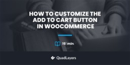 How to customize the Add to Cart button in WooCommerce