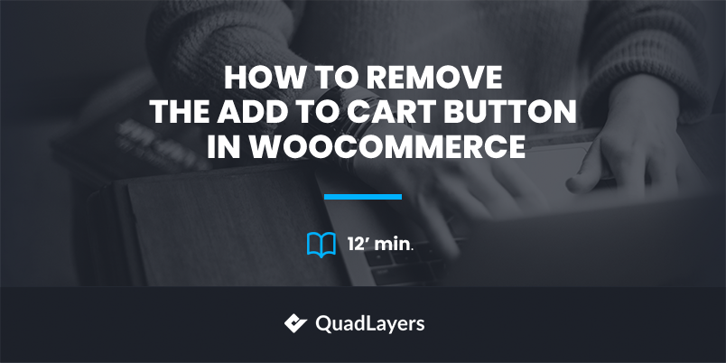 Alert vocal tire How to hide and remove Add to cart button in WooCommerce - QuadLayers