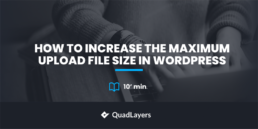 increase the maximum upload file size in wordpress