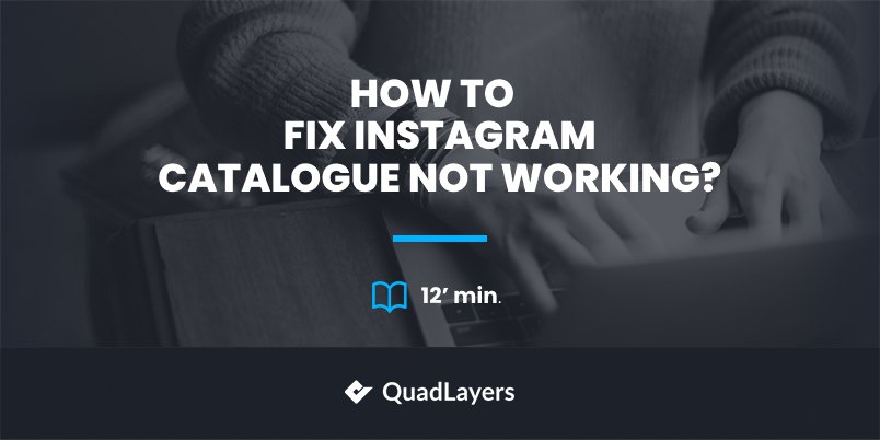 Instagram Catalog Not Working How To Fix It Quadlayers