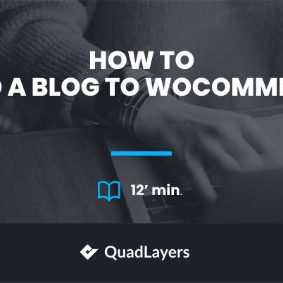 How to Add a Blog to WooCommerce