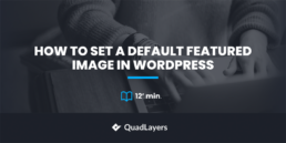 How to Set a Default Featured Image in WordPress